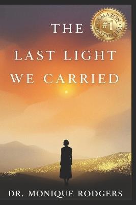 The Last Light We Carried - Monique Rodgers - cover