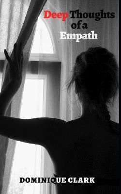 Deep Thoughts of a Empath - Dominique Clark - cover