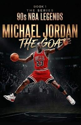 Micheal Jordan: The Goat - A T Wright - cover
