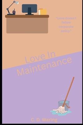 Love In Maintenance - C D Waring - cover