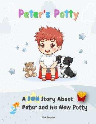 Peter's Potty: A FUN Story About Peter and his New Potty - Ruth Berenstein - cover