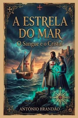 A Estrela do Mar - O Sangue e o Cristal - António Brandao - cover