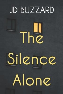 The Silence Alone - Jd Buzzard - cover