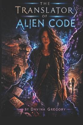 The Translator of Alien Code - Davina Gregory - cover