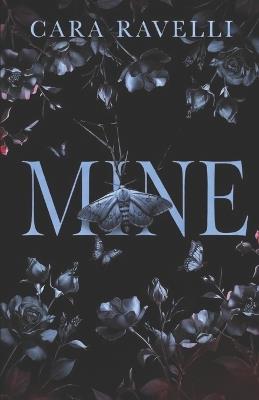 Mine: A Dark, Intense Romance - Cara Ravelli - cover