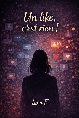 Un like, c'est rien! - Luna F - cover