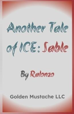 Another Tale of ICE: Sable - Ralonzo - - cover