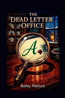 The Dead Letter Office - Horsecreek Digital,Bailey Matlock - cover