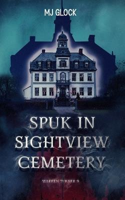 Spuk in Sightview Cemetery: Warren Turner #9 - Mj Glock - cover