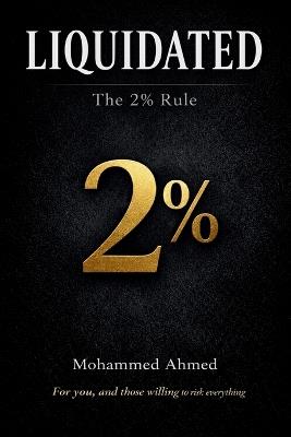 Liquidated 2%: The 2% Rule: A Psychological Finance Thriller From the 2008 Crash to the Crypto Age (2008-2026) - Mohammed Ahmed - cover