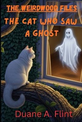 The Cat Who Saw a Ghost - Duane Flint - cover