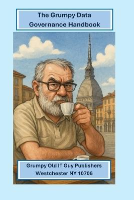 The Grumpy Data Governance Guide - Angelo R Bobak - cover
