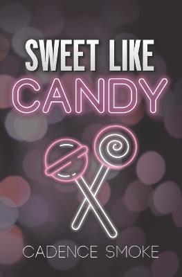 Sweet Like Candy - Cadence Smoke - cover