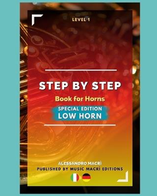 STEP by STEP Book for Horns SPECIAL EDITION Low Horn Level 1: Italian/German - Alessandro Macrì - cover