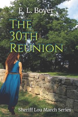 The 30th Reunion: Sheriff Lou March Series - E L Boyer - cover