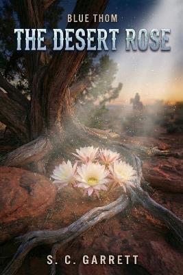 The Desert Rose - S C Garrett - cover