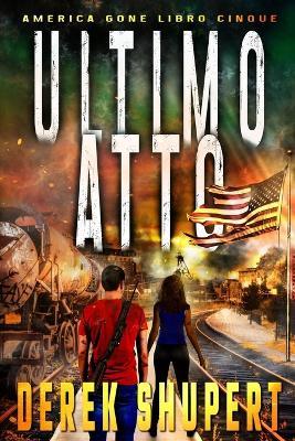 Ultimo Atto - Derek Shupert - cover