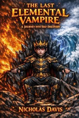 The Last Elemental Vampire: A journey into self-discovery - Nicholas Davis - cover