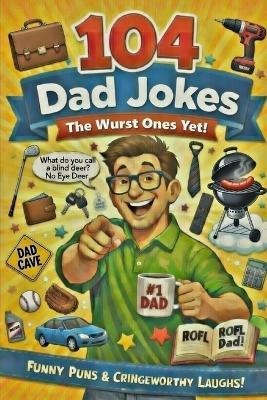 104 Dad Jokes: The Wurst Yet! - Harry Sprout - cover