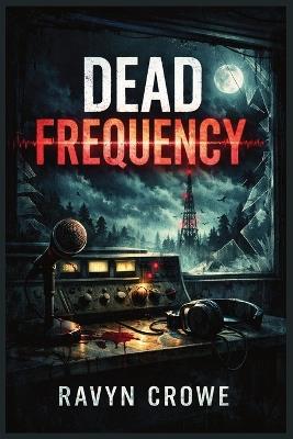 Dead Frequency - Ravyn Crowe - cover