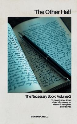 The Other Half: The Necessary Book: Volume 2 - Ben Mitchell - cover