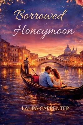 Borrowed Honeymoon - Laura Carpenter - cover