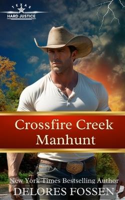 Crossfire Creek Manhunt - Delores Fossen - cover