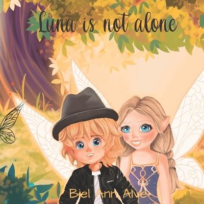 Luna is not alone - Biel Ann Alve - cover