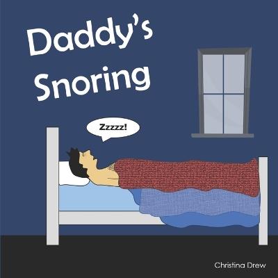 Daddy's Snoring - Christina Drew - cover