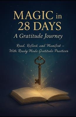 Magic in 28 Days: 28-day gratitude challenge - S Sharma - cover