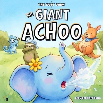 Germs Book for Kids About Cover Your Cough and Personal Space: A Cozy Preschool Social Skills Story About Hygiene, Boundaries, and Big Feelings - Emma Willow - cover
