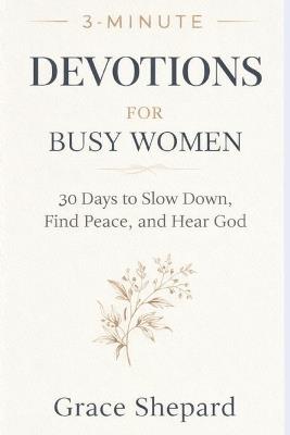 3 Minute Devotions for Busy Women: 30 Day Reset - Grace Shepard - cover
