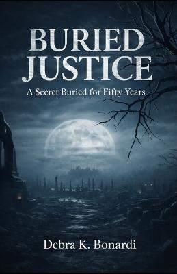 Buried Justice: The Watcher - Debi Bonardi - cover