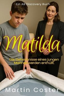 Matilda (Deutsch): Eine ABDL-Sissy-Baby-Regressionsgeschichte - Martin Coster - cover