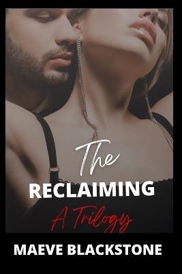 The Reclaiming: A Trilogy - Maeve Blackstone - cover