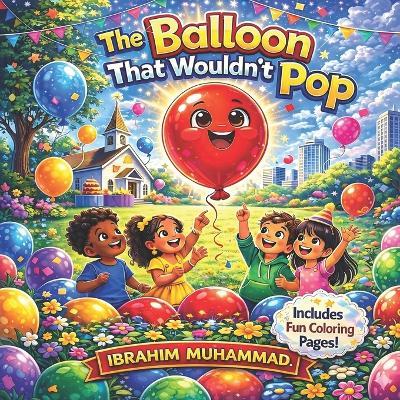 The Balloon That Wouldn't Pop - Ibrahim Muhammad - cover