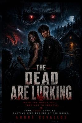 The Dead Are Lurking - André Cevallos - cover