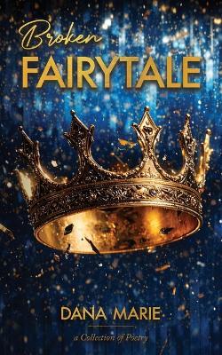 Broken Fairytale - Dana Marie - cover