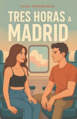 Tres Horas a Madrid - Ivan Manrique Diaz - cover