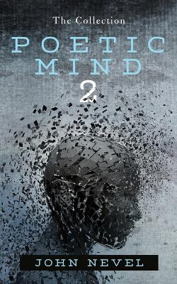 Poetic Mind 2: The Collection - John Nevel - cover