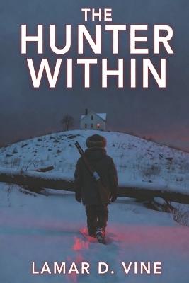 The Hunter Within - Lamar D Vine - cover