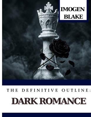 The Definitive Outline: Dark Romance - Imogen Blake - cover