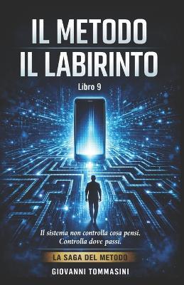 Il Metodo - Il Labirinto: Libro 9 - Giovanni Tommasini - cover