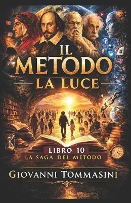 Il Metodo - La Luce: Libro 10 - Giovanni Tommasini - cover