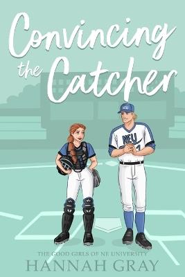 Convincing the Catcher - Hannah Gray - cover