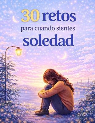 30 Retos para cuando sientes soledad - Islacalma Digital - cover