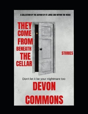 They Come From Beneath the Cellar - Devon Commons - cover