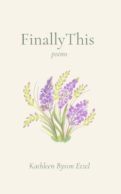 Finally This - Kathleen Byron Etzel - cover