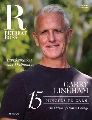 RetreatBoss Magazine: Beyond the RX Experience Issue 005: Featuring Human Garage, Gil Petersil & Global Leaders Redefining Wellness, Healing, and Transformational Experiences - Crystal Adair-Benning,Fritz Colinet,Charlotte Tweed - cover