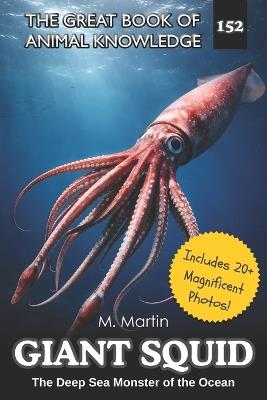 Giant Squid: The Deep Sea Monster of the Ocean - A Nonfiction Book for Kids - M Martin - cover